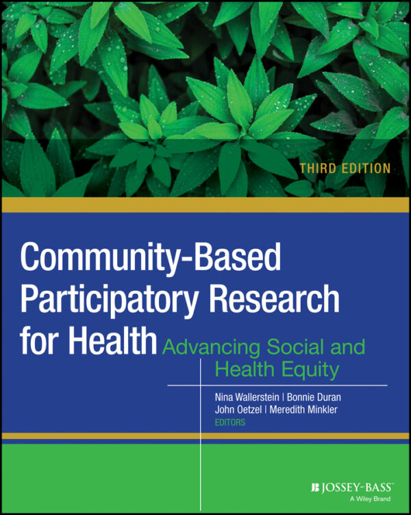 Community-based participatory research for health: advancing social and health equity, third edition Ebook
